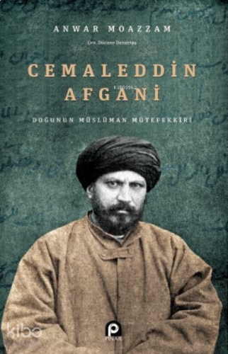 Cemaleddin Afgani Doğunun Müslüman Mütefekkiri
