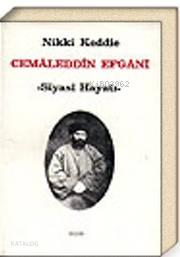 Cemaleddin Efgani - Siyasi Hayatı | benlikitap.com