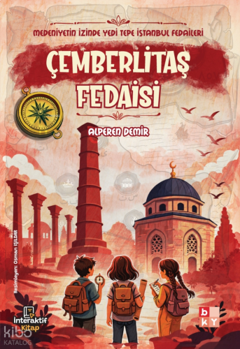 Çemberlitaş Fedaisi;Medeniyetin İzinde Yedi Tepe İstanbul Fedaileri | 