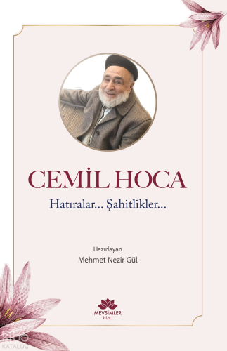 Cemil Hoca ;Hatıralar Şahitlikler