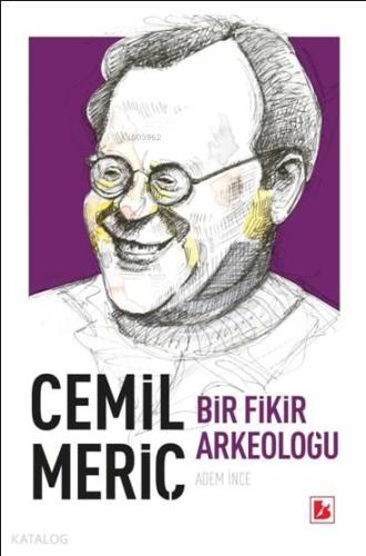 Cemil Meriç Bir Fikir Arkeoloğu