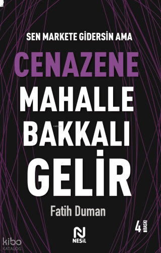 Cenazene Mahalle Bakkalı Gelir; Muhabbet Yazıları 3