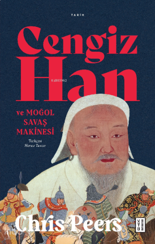 Cengiz Han ve Moğol Savaş Makinesi