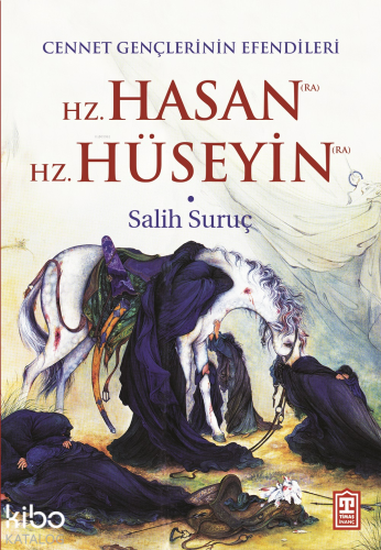 Cennet Gençlerinin Efendileri; Hz. Hasan - Hz. Hüseyin