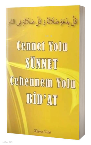 Cennet Yolu Sünnet Cehennem Yolu Bid'at | benlikitap.com