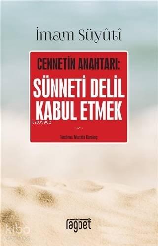 Cennetin Anahtarı: Sünneti Delil Kabul Etmek