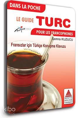 Cepte Fransızlar için Türkçe Konuşma Kılavuzu