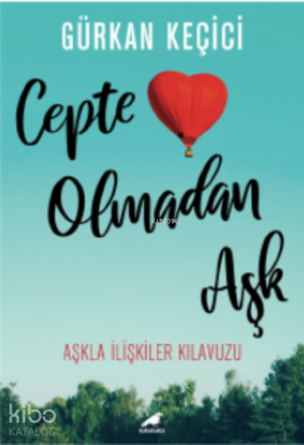 Cepte Olmadan Aşk;Aşkla İlişkiler Kılavuzu