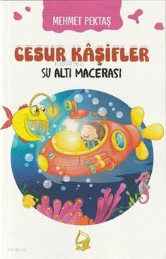 Cesur Kaşifler 1-Su Altı Macerası (8+Yaş)