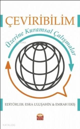 Çeviribilim Üzerine Kuramsal Çalışmalar