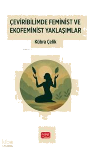 Çeviribilimde Feminist ve Ekofeminist Yaklaşımlar