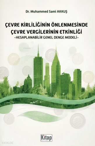 Çevre Kirliliğinin Önlenmesinde Çevre Vergilerinin Etkinliği;Hesaplana