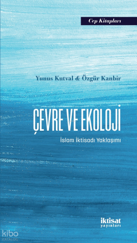 Çevre ve Ekoloji;İslam İktisadı Yaklaşımı