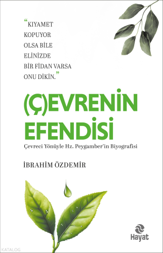 Çevrenin Efendisi – Çevreci Yönüyle Hz.Peygamber’in Biyografisi | benl