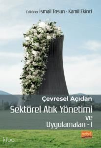 Çevresel Açıdan Sektörel Atık Yönetimi ve Uygulamaları - 1