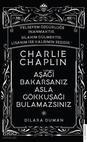 Charlie Chaplin - Aşağı Bakarsanız Asla Gökkuşağı Bulamazsınız