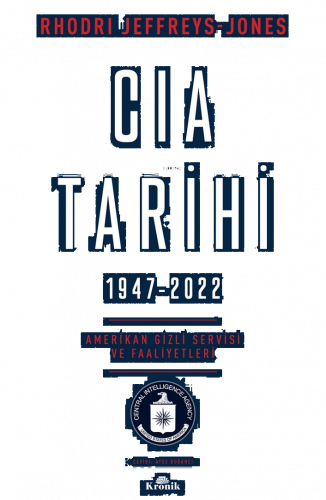 CIA Tarihi, 1947-2022;Amerikan Gizli Servisi ve Faaliyetleri | benliki
