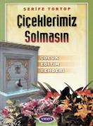 Çiçeklerimiz Solmasın