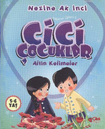 Cici Çocuklar - Altın Kelimeler; Değerler Eğitimi - 3 | benlikitap.com