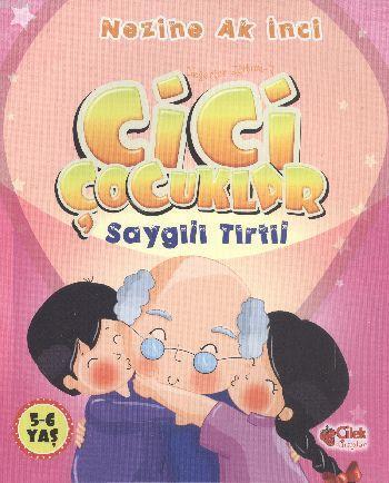 Cici Çocuklar - Saygılı Tırtıl; Değerler Eğitimi - 7 | benlikitap.com
