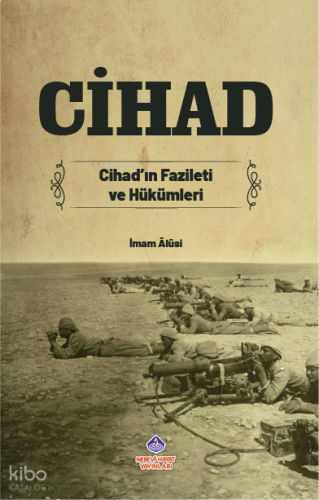 Cihad;Cihadın Fazileti ve Hükümleri