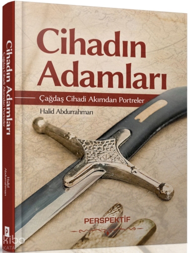 Cihadın Adamları (Ciltli);Çağdaş Cihadi Akımdan Portreler | benlikitap