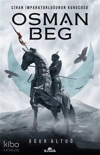 Cihan İmparatorluğunun Kurucusu Osman Beg