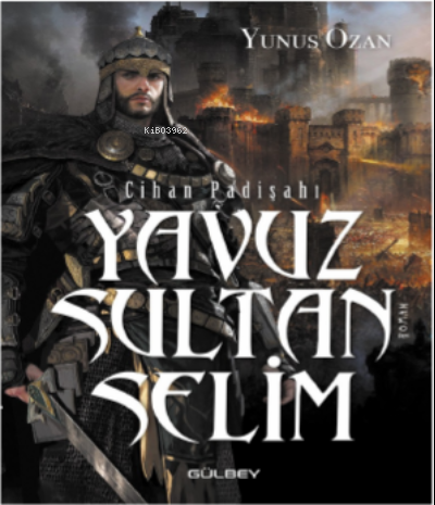 Cihan Padişahı Yavuz Sultan Selim | benlikitap.com