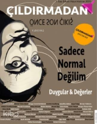 Çıldırmadan Önce Son Çıkış; Sadece Normal Değilim