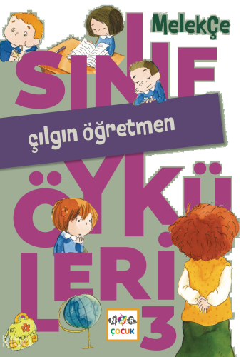Çılgın Öğretmen;Sınıf Öyküleri -3