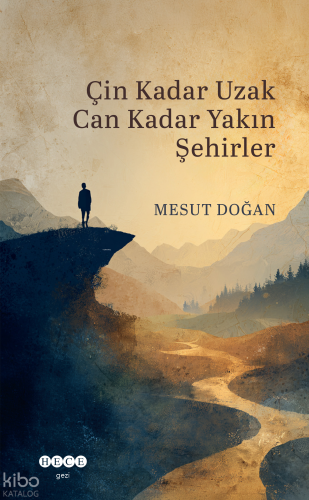 Çin Kadar Uzak Can Kadar Yakın Şehirler | benlikitap.com
