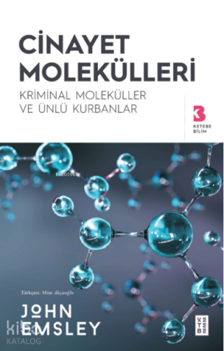 Cinayet Molekülleri;Kriminal Moleküller ve Ünlü Kurbanlar