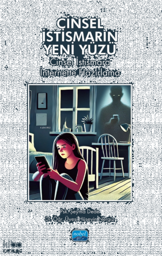 Cinsel İstismarın Yeni Yüzü;Cinsel İstismara İnternette Hazırlama
