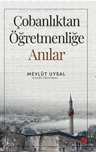 Çobanlıktan öğretmenliğe anılar