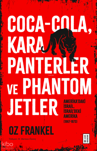 Coca-Cola, Kara Panterler ve Phantom Jetler;Amerika’daki İsrail, İsrail’deki Amerika (1967-1973)