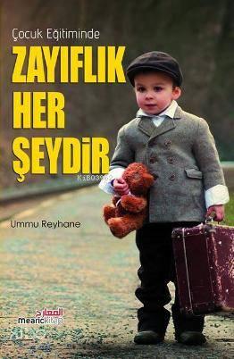 Çocuk Eğitiminde Zayıflık Her Şeydir | benlikitap.com