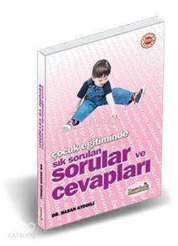 Çocuk Eğtiminde Sık Sorulan Sorular ve Cevapları