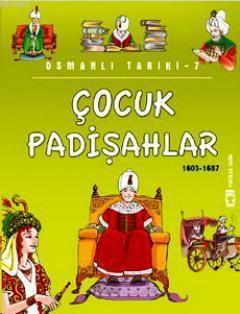 Çocuk Padişahlar (1603-1687); Osmanlı Tarihi, 9+ Yaş