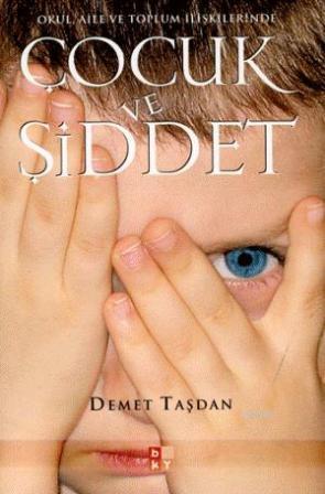 Çocuk ve Şiddet; Okul, Aile ve Toplum İlişkilerinde