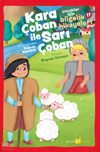 Çocuklar için Bilgelik Hikayeleri 17 / Kara Çoban ile Sarı Çoban