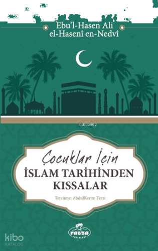 Çocuklar İçin İslam Tarihinden Kıssalar