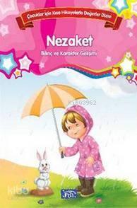 Çocuklar İçin Kısa Hikayelerle Değerler Dizisi Nezaket | benlikitap.co