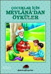 Çocuklar İçin Mevlana'dan Öyküler | benlikitap.com