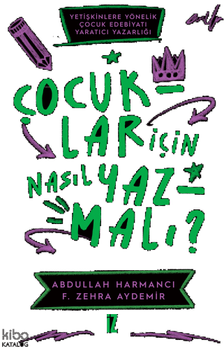 Çocuklar için Nasıl Yazmalı?;Yetişkinlere Yönelik Çocuk Edebiyatı Yara