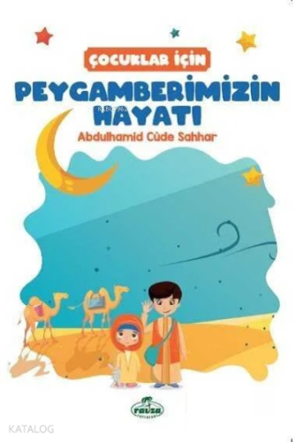 Çocuklar İçin Peygamberimizin Hayatı