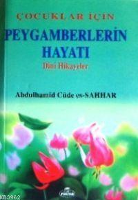 Çocuklar İçin Peygamberlerin Hayatı; Dini Hikayeler | benlikitap.com