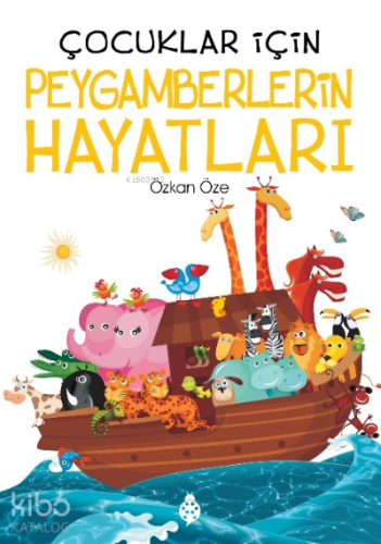 Çocuklar İçin Peygamberlerin Hayatları | benlikitap.com