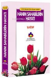 Çocuklar İçin Resimli Hanım Sahabilerin Hayatı | benlikitap.com