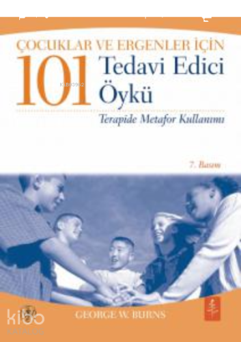 Çocuklar ve Ergenler İçin 101 Tedavi Edici Öykü
