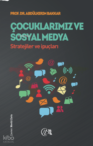 Çocuklarımız ve Sosyal Medya;Stratejiler ve İpuçları